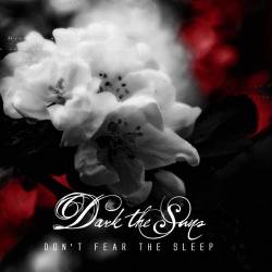 Dark The Suns : Don't Fear the Sleep
